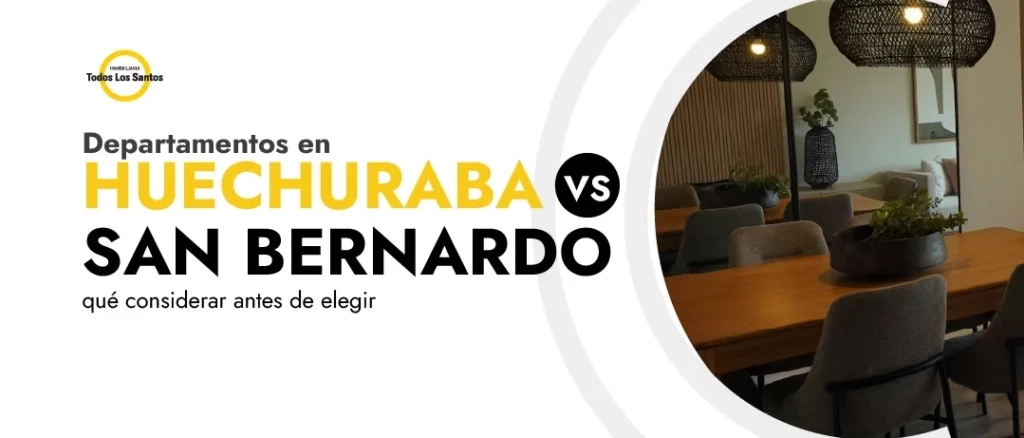 Comparativa de departamentos en Huechuraba y San Bernardo